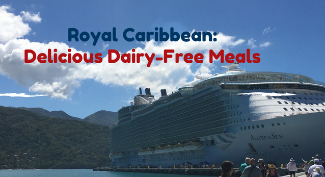 Royal Caribbean: Delicious Dairy-Free Meals